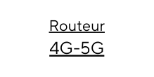 Routeur 4G 5G